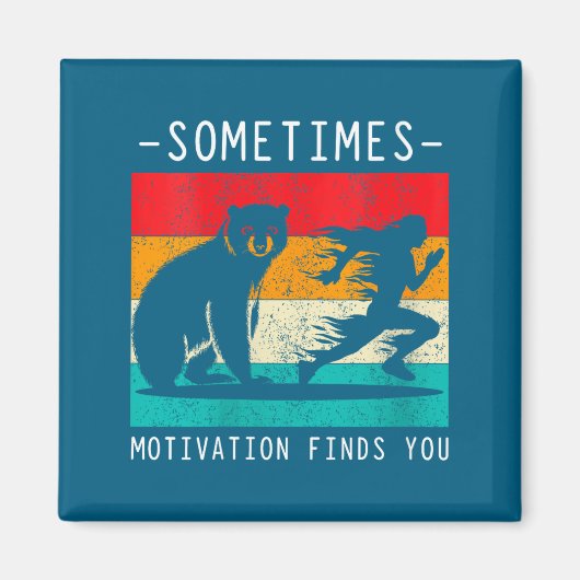 Womens Sometimes Motivation Finds You Funny Quote  マグネット (正面)