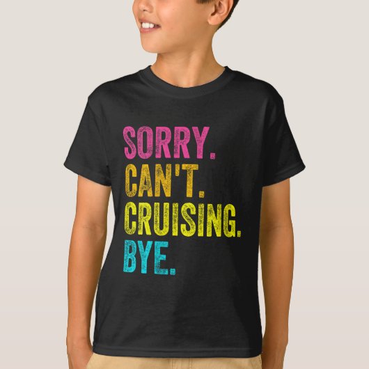 Womens Sorry Can't Cruising Bye Teacher Student Fu Tシャツ (正面)