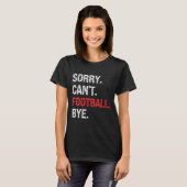 Womens Sorry Can't Football Bye Retro Football Lov Tシャツ (正面フル)