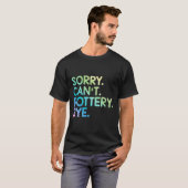 Womens Sorry Can't Ttery Bye Funny Ttery Teacher M Tシャツ (正面フル)