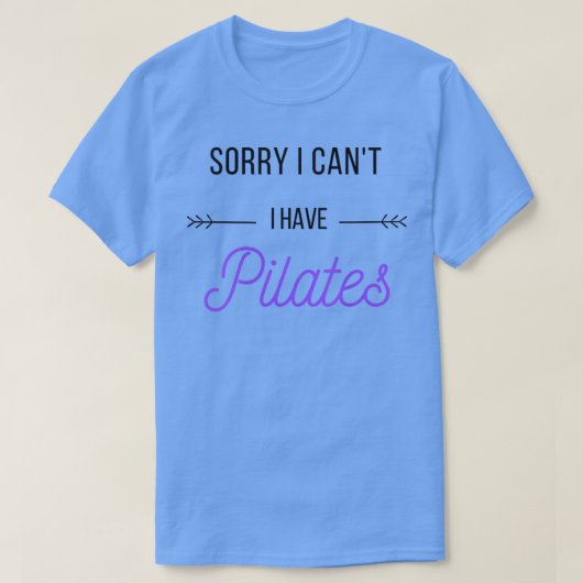 Womens Sorry I Can't, I Have Pilates Funny Workout Tシャツ (デザイン正面)