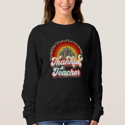 Womens Thanksful Teacher Leopard Rainbow Happy Tha スウェットシャツ (正面)