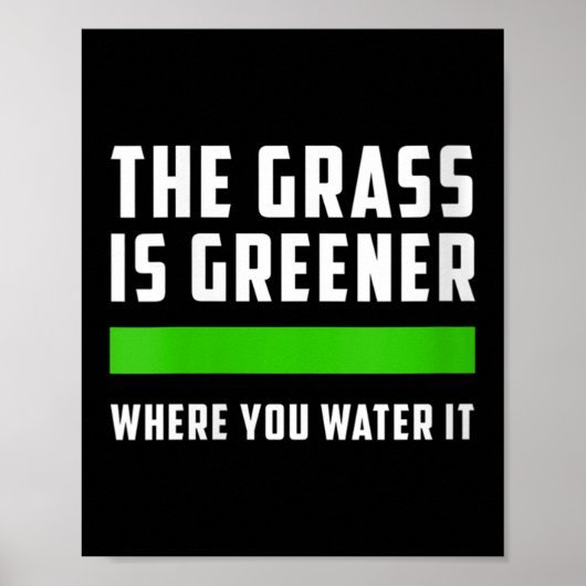 Womens The Gr Is Greener Where You Water It, Motiv ポスター (正面)