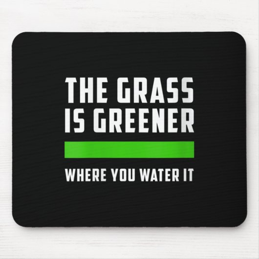 Womens The Gr Is Greener Where You Water It, Motiv マウスパッド (正面)