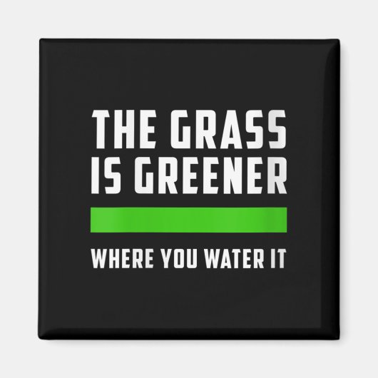 Womens The Gr Is Greener Where You Water It, Motiv マグネット (正面)