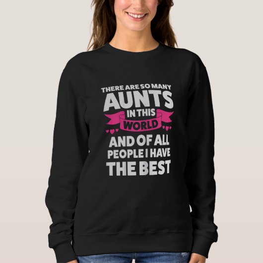 Womens There are so many Aunts I have the best Aun スウェットシャツ (正面)