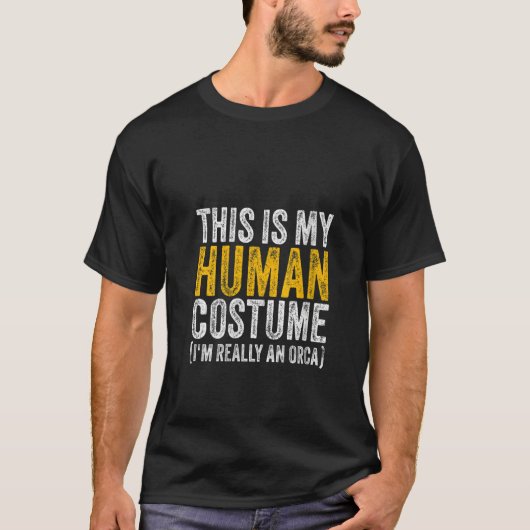 Womens THIS IS MY HUMAN COSTUME I'M REALLY AN ORCA Tシャツ (正面)