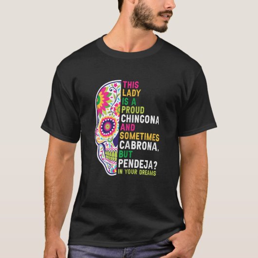Womens this lady is a proud Chingona Mexican girl  Tシャツ (正面)