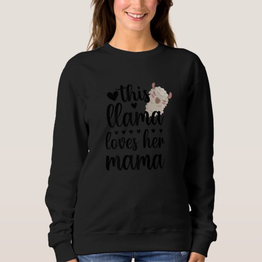 Womens This Llama Loves Her Mama Girl Who Loves Ll スウェットシャツ (正面)