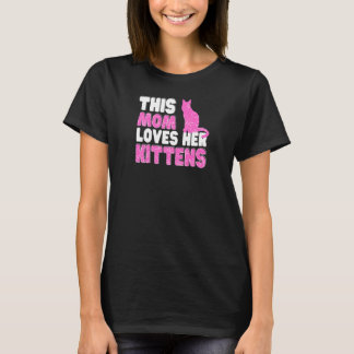 Womens This Mom Loves Her Kittens Cute Cat  Family Tシャツ