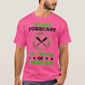 Womens Today Forecast 100  Chance Of Juggling Jugg Tシャツ (正面)