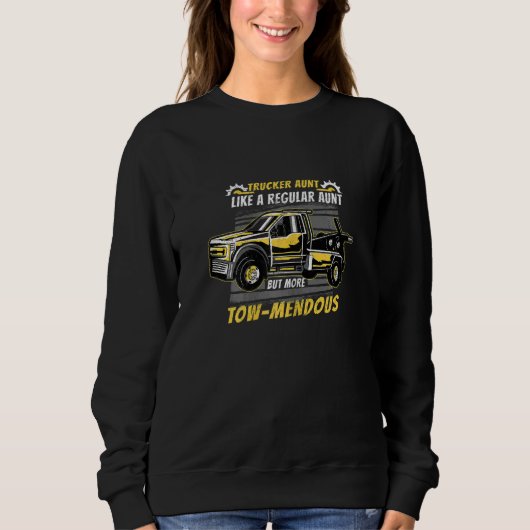 Womens Tow Trucker Aunt Like A Regular Aunt But Mo スウェットシャツ (正面)