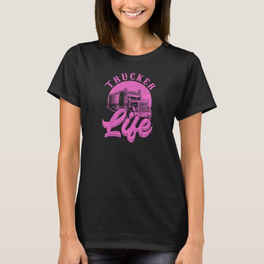 Womens Trucking Femal Semi Truck Trucker Life Tシャツ (正面)