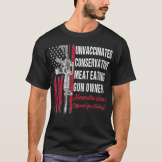 Womens Unvaccinated Conservative Meat Eating Gun O Tシャツ