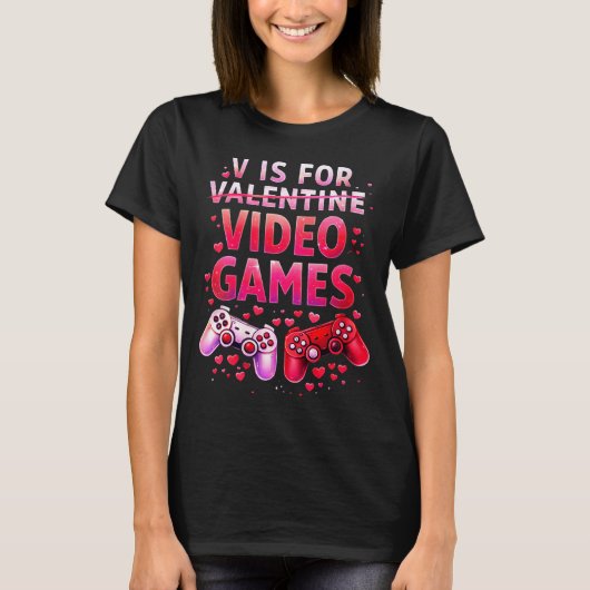 Women's V Is For Video Games Funny Valentines Game Tシャツ (正面)