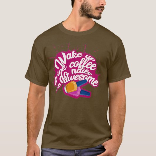 Womens Wake up drink coffe do nails be awesome Tシャツ (正面)