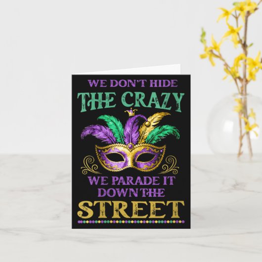 Womens We Don't Hide The Crazy We Parade It Mardi カード (黄色い花)