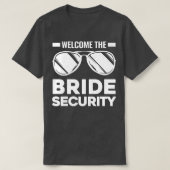 Womens Welcom the bride security Wedding  Tシャツ (デザイン正面)