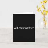 Womens Well Back To It Then Chit Funny Motivationa カード (黄色い花)