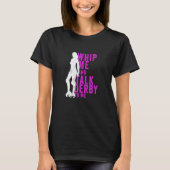Womens Whip Me And Talk Derby To Me  Roller Derby Tシャツ (正面)