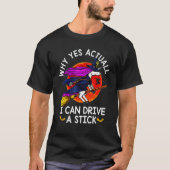 Womens Why Yes Actually I Can Drive a Stick Hallow Tシャツ (正面)