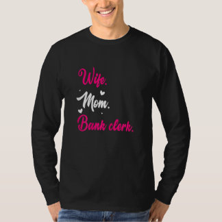 Womens Wife Mom Graphic Bank Clerk Finance Banker  Tシャツ