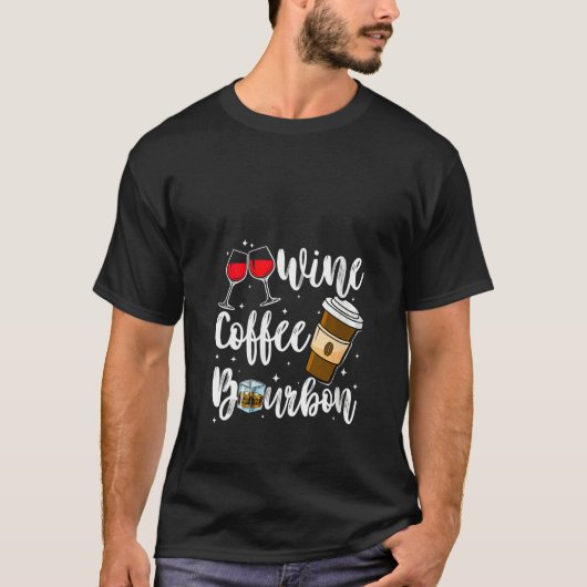 Womens Wine Coffee Bourbon Drinking Alcohol Funny  Tシャツ (正面)