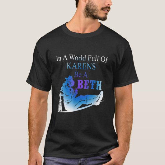 Womens Womens In A World Full Of Karens  Be A Beth Tシャツ (正面)