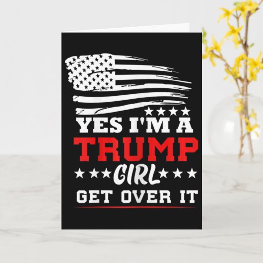 Womens Yes Im A Trump Girl Get Over It - Potus Pre カード (黄色い花)