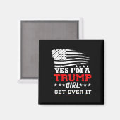 Womens Yes Im A Trump Girl Get Over It - Potus Pre マグネット (正面/裏面)