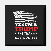 Womens Yes Im A Trump Girl Get Over It - Potus Pre マグネット (正面)