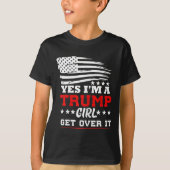 Womens Yes Im A Trump Girl Get Over It - Potus Pre Tシャツ (正面)