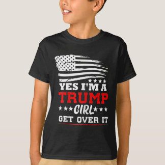 Womens Yes Im A Trump Girl Get Over It - Potus Pre Tシャツ