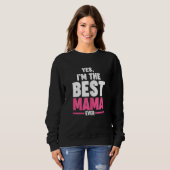 Womens yes  I'm the best mama ever Grandma Mama スウェットシャツ (正面フル)