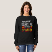 Womens you can't scare me my wife is Spanish Spani スウェットシャツ (正面フル)