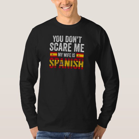 Womens you can't scare me my wife is Spanish Spani Tシャツ (正面)