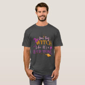Womens You Say Witch Like Its A Badhing Hallowee v Tシャツ (正面フル)