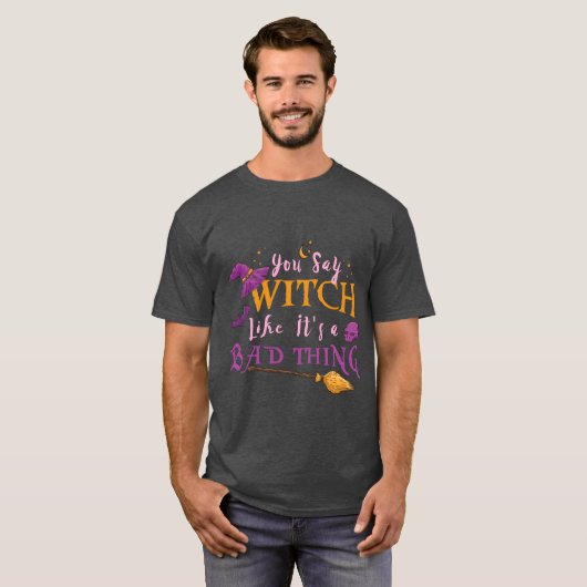 Womens You Say Witch Like Its A Badhing Hallowee v Tシャツ (正面フル)