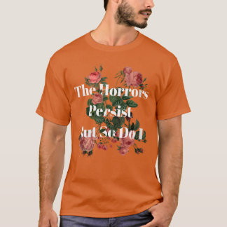 Womenshe Horrors Persist But So Do I Humor Funny F Tシャツ