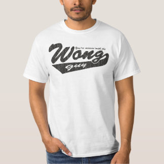 Wongの人とあなたは台なしになります Tシャツ