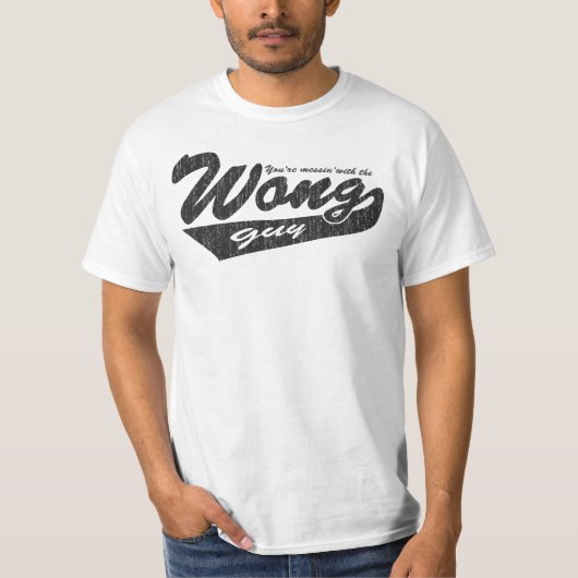 Wongの人とあなたは台なしになります Tシャツ (正面)