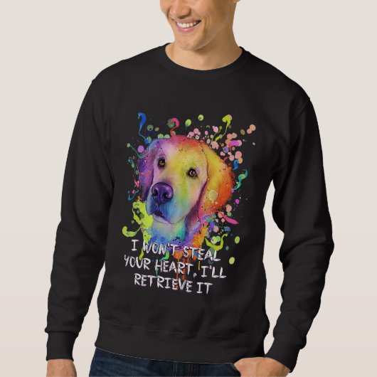 Wont Steal Your Heart Ill Retrieve It Golden Retri スウェットシャツ (正面)