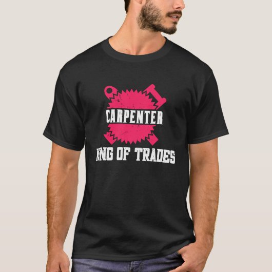 Woodwork Carpenter King of Trades Tシャツ (正面)