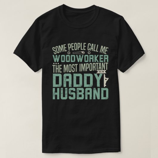 Woodworker, Father, Husband Tシャツ (デザイン正面)