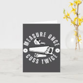 Woodworker Funny Woodworking Quote Measure Once Cu カード (黄色い花)