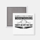 Woodworkingそれのためのアプリがない マグネット (正面/裏面)