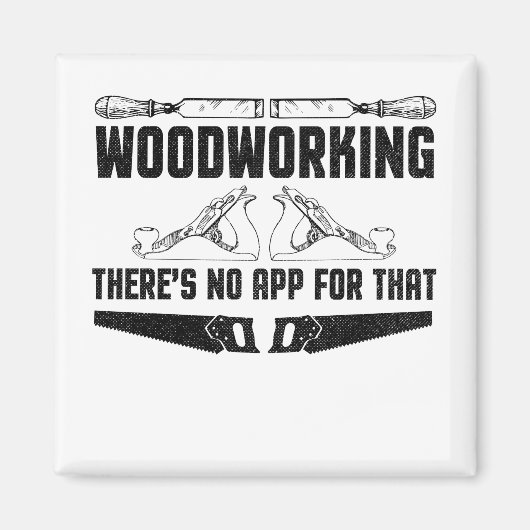 Woodworkingそれのためのアプリがない マグネット (正面)