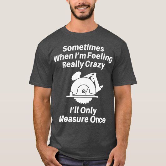 Woodworking Carpenter Gift  For Men Or Dad Tシャツ (正面)