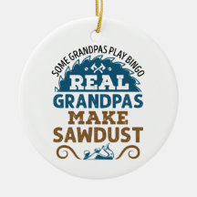 Woodworking Grandpa Real Grandpas Make Sawdust