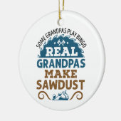 Woodworking Grandpa Real Grandpas Make Sawdust セラミックオーナメント (左)